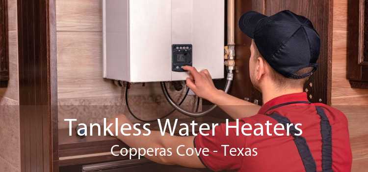 Tankless Water Heaters Copperas Cove - Texas