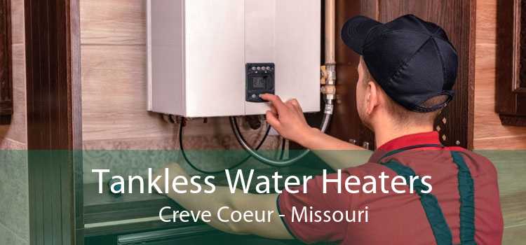 Tankless Water Heaters Creve Coeur - Missouri