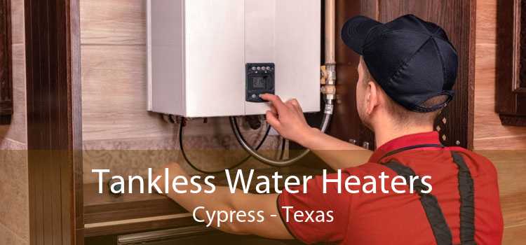 Tankless Water Heaters Cypress - Texas