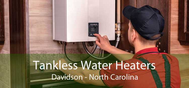 Tankless Water Heaters Davidson - North Carolina