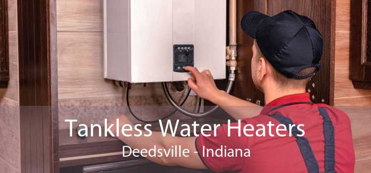 Tankless Water Heaters Deedsville - Indiana