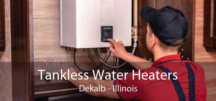 Tankless Water Heaters Dekalb - Illinois