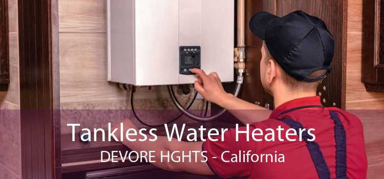 Tankless Water Heaters DEVORE HGHTS - California