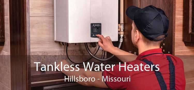 Tankless Water Heaters Hillsboro - Missouri