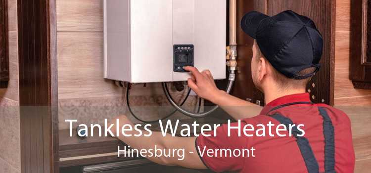 Tankless Water Heaters Hinesburg - Vermont