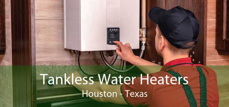Tankless Water Heaters Houston - Texas
