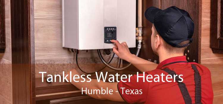 Tankless Water Heaters Humble - Texas