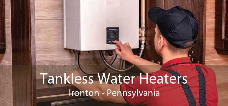 Tankless Water Heaters Ironton - Pennsylvania