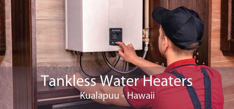 Tankless Water Heaters Kualapuu - Hawaii