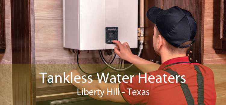 Tankless Water Heaters Liberty Hill - Texas