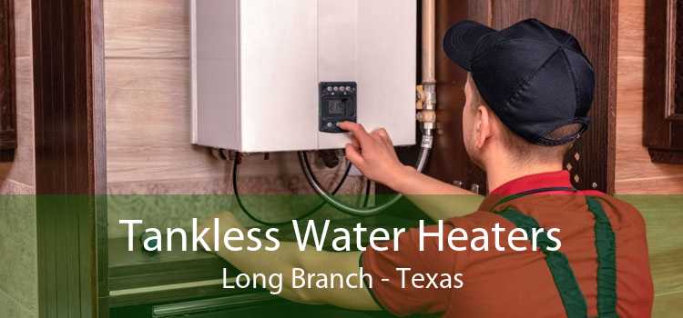 Tankless Water Heaters Long Branch - Texas