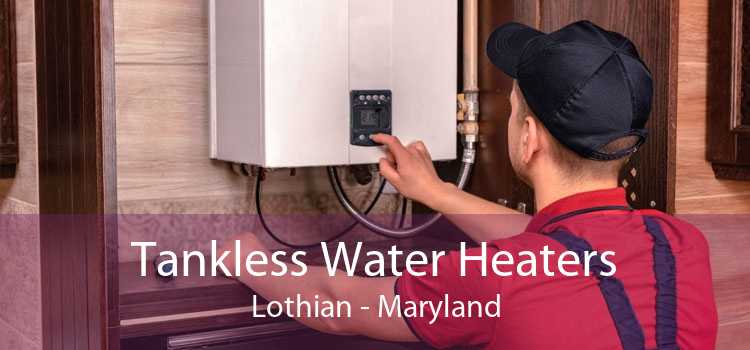 Tankless Water Heaters Lothian - Maryland