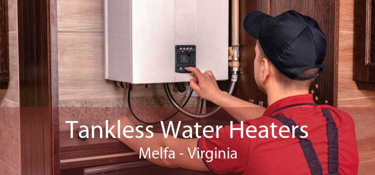 Tankless Water Heaters Melfa - Virginia