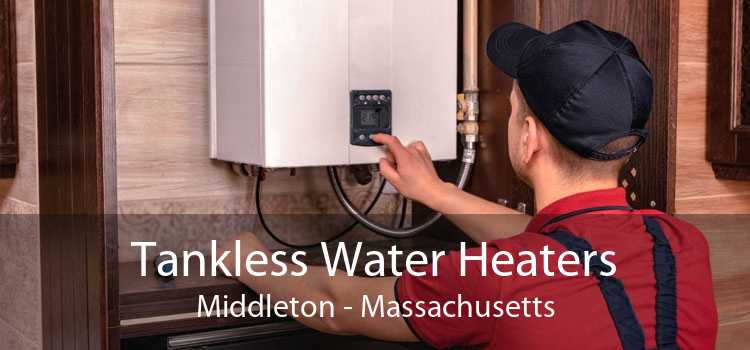 Tankless Water Heaters Middleton - Massachusetts
