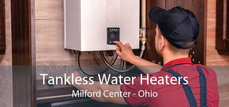 Tankless Water Heaters Milford Center - Ohio