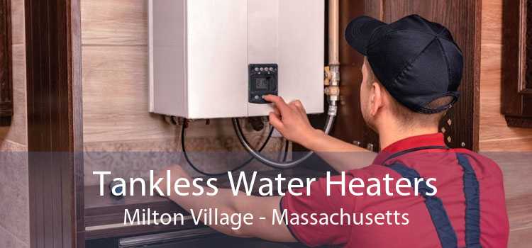 Tankless Water Heaters Milton Village - Massachusetts