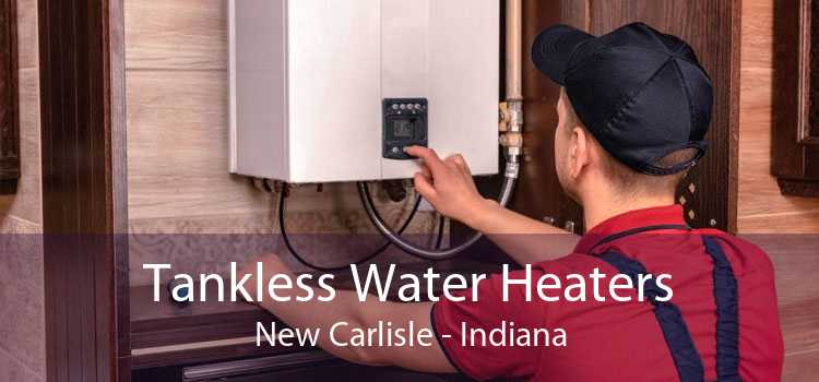 Tankless Water Heaters New Carlisle - Indiana