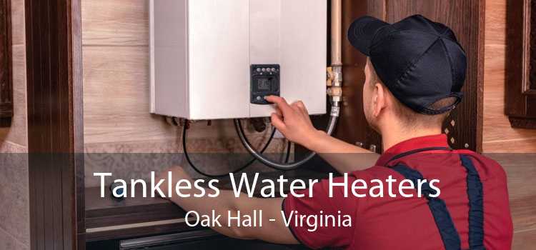 Tankless Water Heaters Oak Hall - Virginia