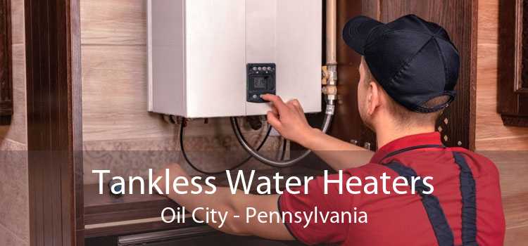 Tankless Water Heaters Oil City - Pennsylvania