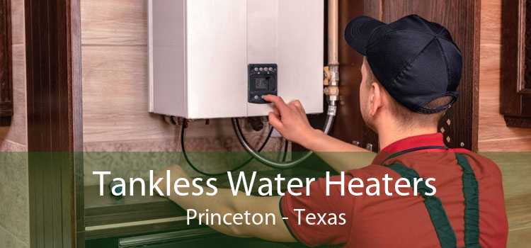 Tankless Water Heaters Princeton - Texas
