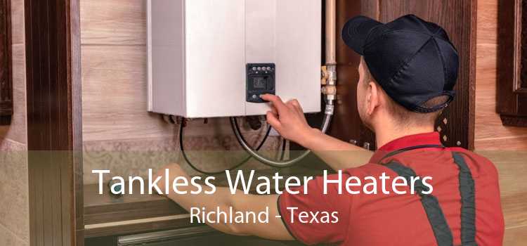 Tankless Water Heaters Richland - Texas