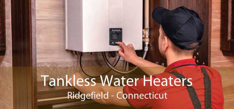 Tankless Water Heaters Ridgefield - Connecticut