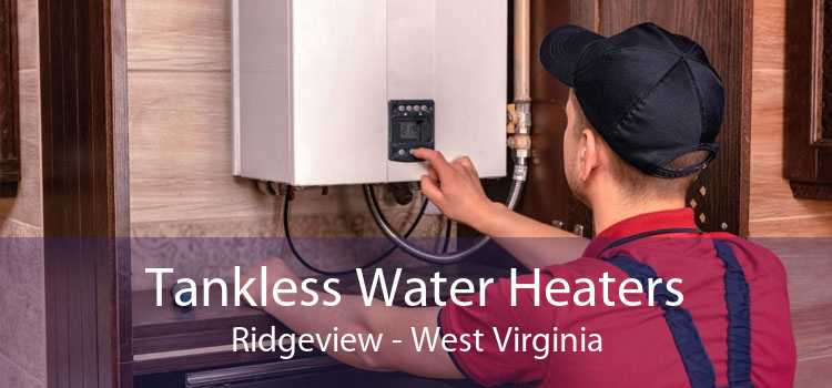 Tankless Water Heaters Ridgeview - West Virginia
