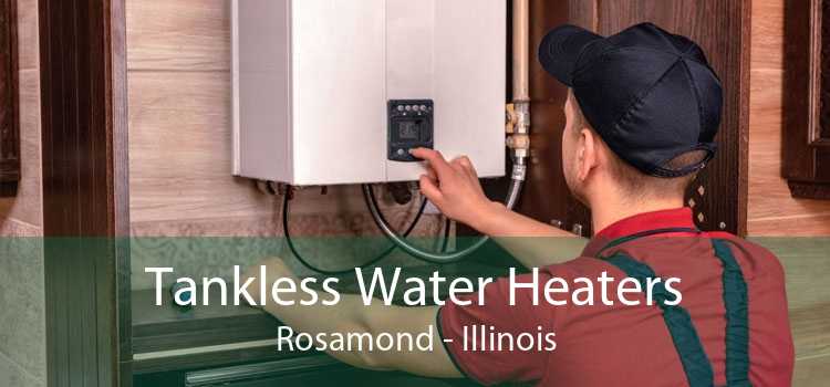 Tankless Water Heaters Rosamond - Illinois
