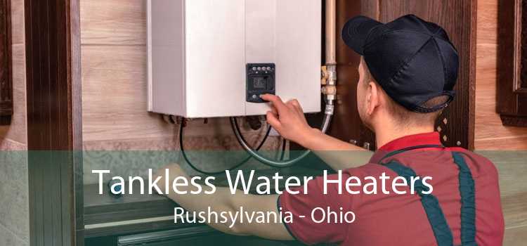 Tankless Water Heaters Rushsylvania - Ohio