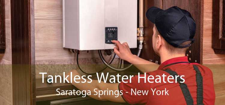 Tankless Water Heaters Saratoga Springs - New York