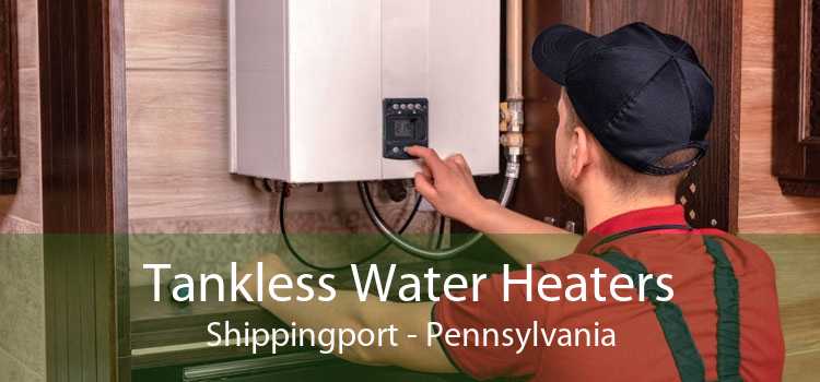Tankless Water Heaters Shippingport - Pennsylvania