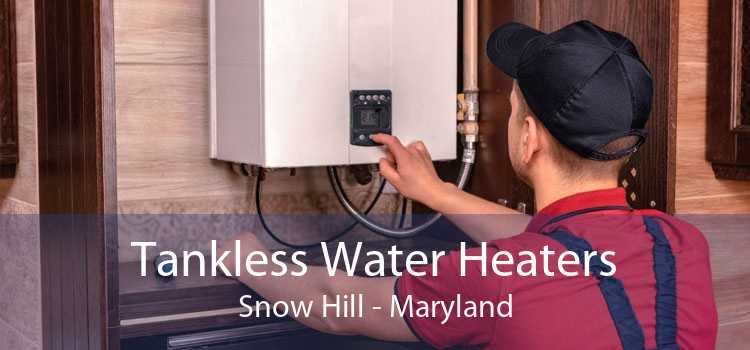 Tankless Water Heaters Snow Hill - Maryland