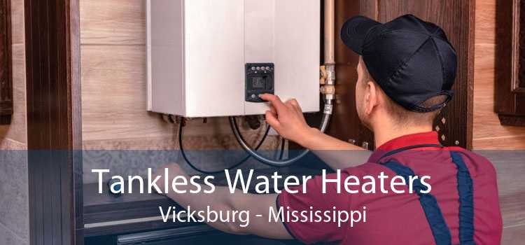 Tankless Water Heaters Vicksburg - Mississippi