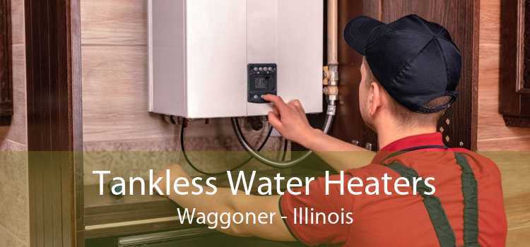 Tankless Water Heaters Waggoner - Illinois