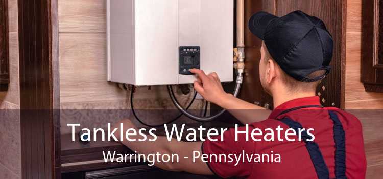 Tankless Water Heaters Warrington - Pennsylvania