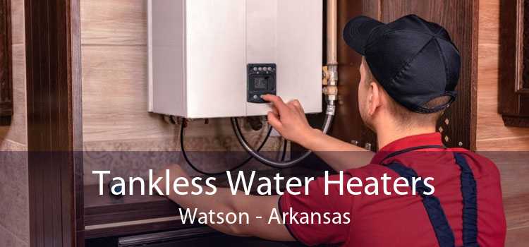 Tankless Water Heaters Watson - Arkansas