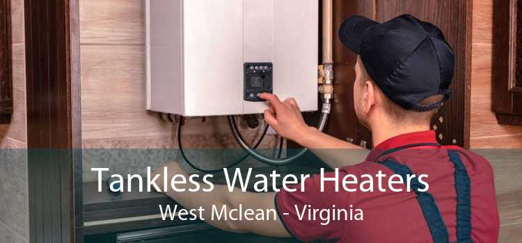 Tankless Water Heaters West Mclean - Virginia