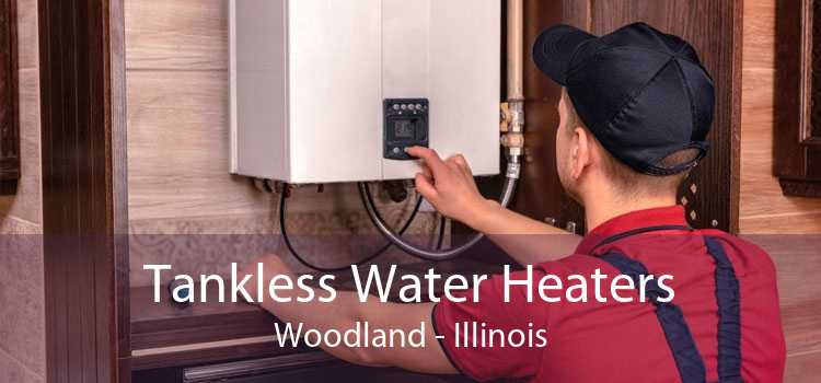 Tankless Water Heaters Woodland - Illinois