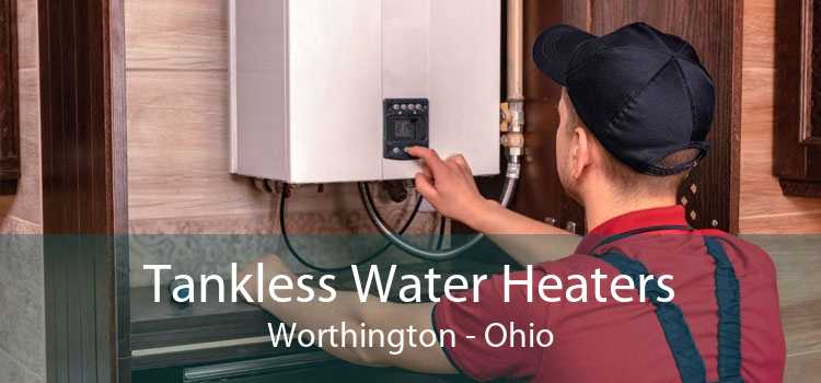 Tankless Water Heaters Worthington - Ohio
