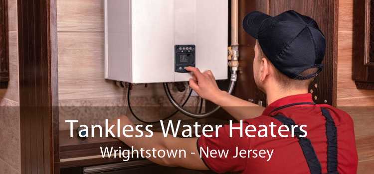 Tankless Water Heaters Wrightstown - New Jersey