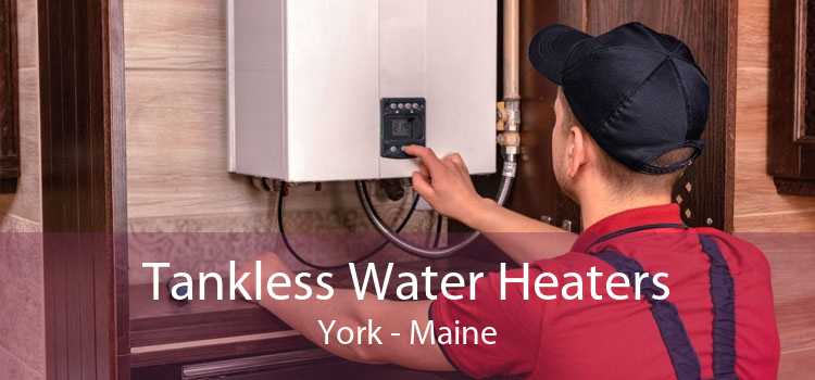 Tankless Water Heaters York - Maine