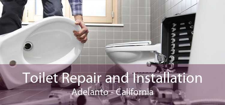 Toilet Repair and Installation Adelanto - California
