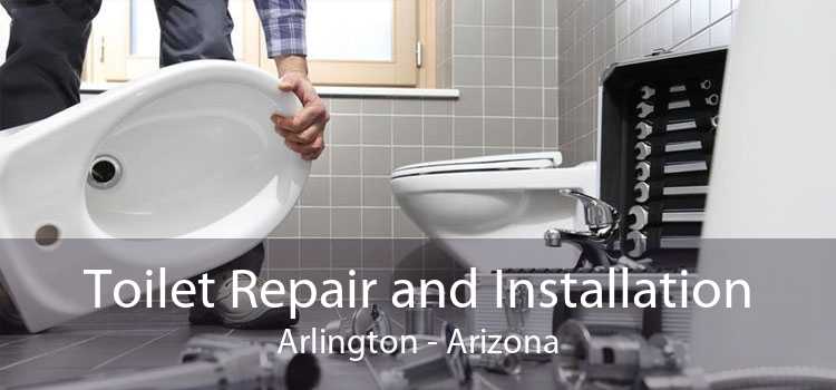 Toilet Repair and Installation Arlington - Arizona