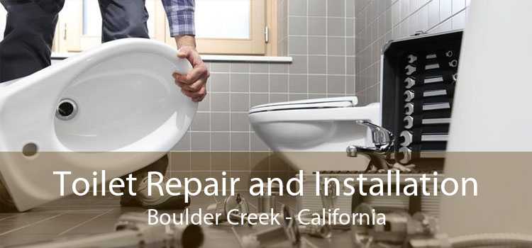 Toilet Repair and Installation Boulder Creek - California