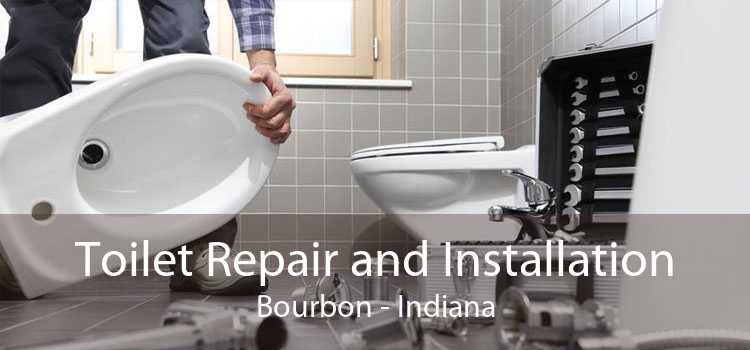 Toilet Repair and Installation Bourbon - Indiana