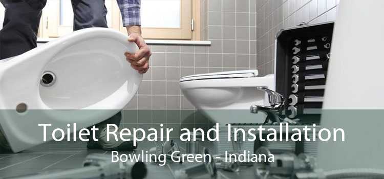 Toilet Repair and Installation Bowling Green - Indiana