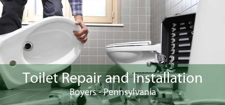 Toilet Repair and Installation Boyers - Pennsylvania