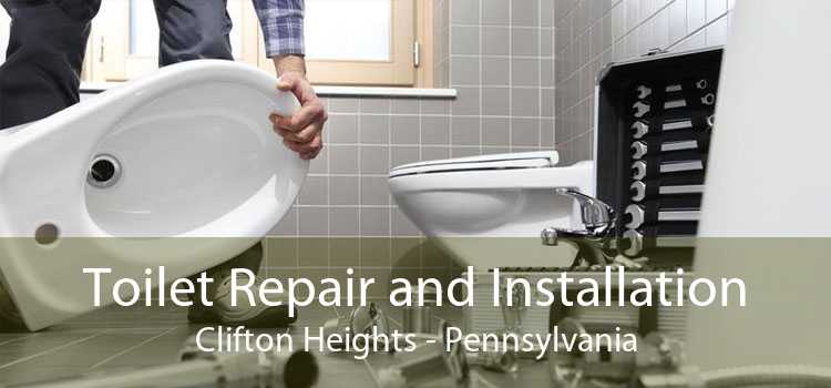 Toilet Repair and Installation Clifton Heights - Pennsylvania