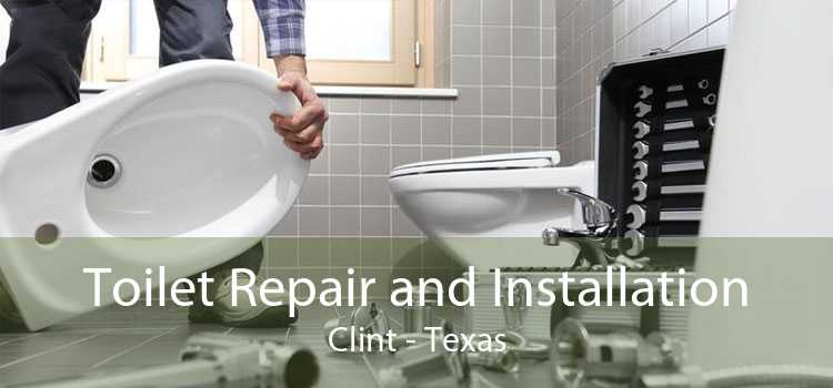 Toilet Repair and Installation Clint - Texas