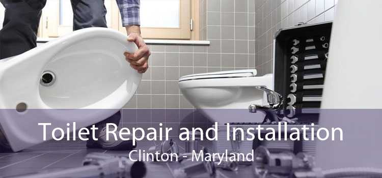 Toilet Repair and Installation Clinton - Maryland